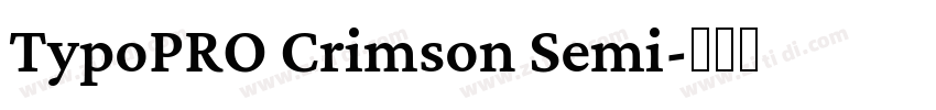 TypoPRO Crimson Semi字体转换 TypoPRO Crimson Semi字体转换